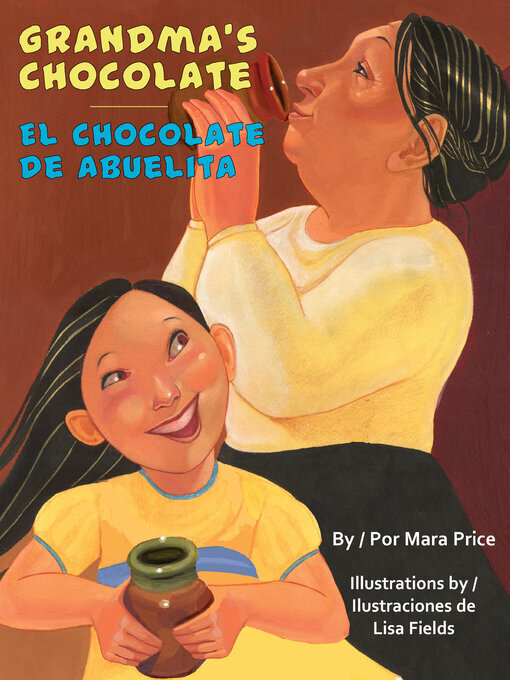 Title details for Grandma's Chocolate / El chocolate de Abuelita by Mara Price - Available